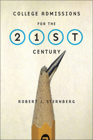 College Admissions for the 21st Century Hardcover by Robert J. Sternberg