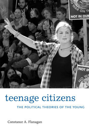 Teenage Citizens Hardcover by Constance A. Flanagan