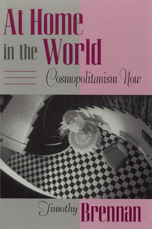 At Home in the World Paperback by Timothy Brennan