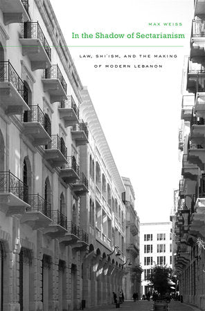In the Shadow of Sectarianism Hardcover by Max Weiss