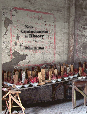Neo-Confucianism in History Paperback by Peter K. Bol