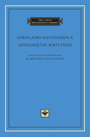 Apologetic Writings Hardcover by Girolamo Savonarola