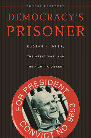Democracy's Prisoner Paperback by Ernest Freeberg