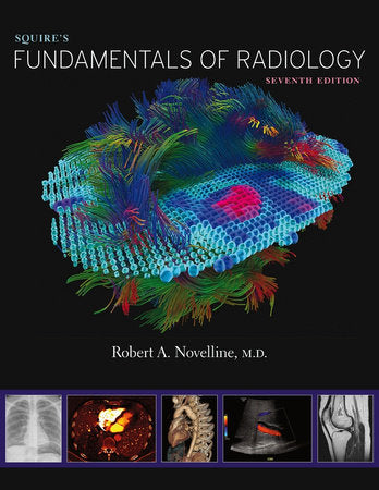 Squire's Fundamentals of Radiology Hardcover by Robert A. Novelline, M.D.