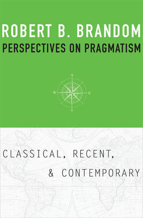 Perspectives on Pragmatism Hardcover by Robert B. Brandom