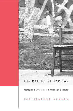 Matter of Capital Hardcover by Christopher Nealon