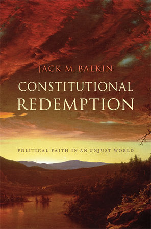 Constitutional Redemption Hardcover by Jack M. Balkin