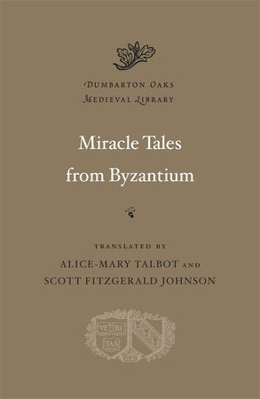 Miracle Tales from Byzantium Hardcover by Alice-Mary Talbot