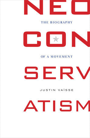 Neoconservatism Paperback by Justin Vaisse