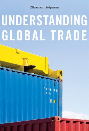 Understanding Global Trade Hardcover by Elhanan Helpman