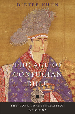 Age of Confucian Rule Paperback by Dieter Kuhn