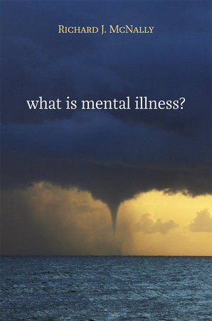 What Is Mental Illness? Paperback by Richard J. McNally