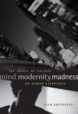 Mind, Modernity, Madness Hardcover by Liah Greenfeld