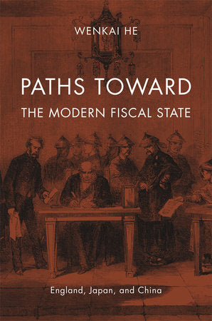 Paths toward the Modern Fiscal State Hardcover by Wenkai He