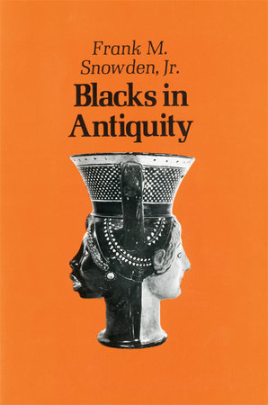 Blacks in Antiquity Paperback by Frank M. Snowden
