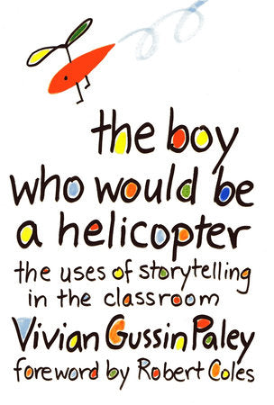 Boy Who Would Be a Helicopter Paperback by Vivian Gussin Paley