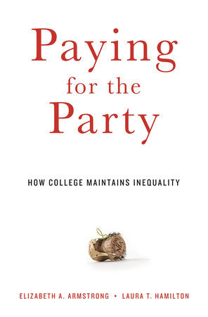 Paying for the Party Paperback by Elizabeth A. Armstrong