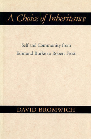 Choice of Inheritance Hardcover by David Bromwich