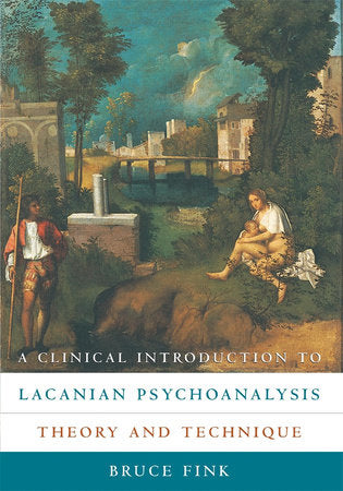 Clinical Introduction to Lacanian Psychoanalysis Paperback by Bruce Fink