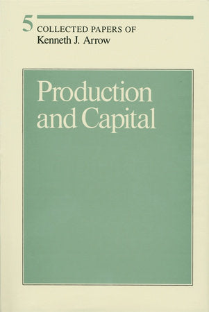 Production and Capital Hardcover by Kenneth J. Arrow
