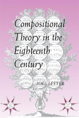 Compositional Theory in the Eighteenth Century Paperback by Joel Lester