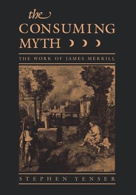 Consuming Myth Hardcover by Stephen Yenser