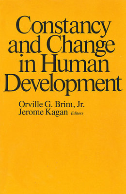 Constancy and Change in Human Development Hardcover by Orville G. Brim Jr.