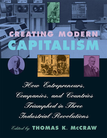 Creating Modern Capitalism Paperback by Thomas K. McCraw
