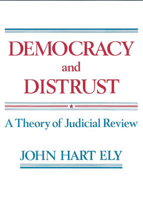 Democracy and Distrust Paperback by John Hart Ely