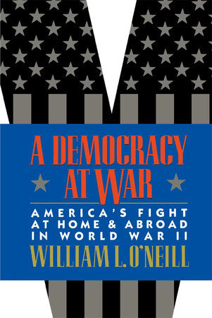 Democracy at War Paperback by William O'Neill