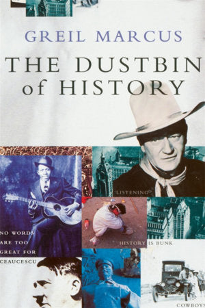 Dustbin of History Paperback by Greil Marcus