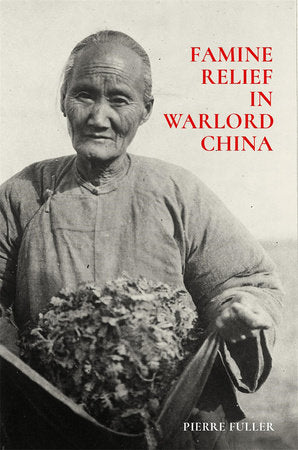 Famine Relief in Warlord China Paperback by Pierre Fuller