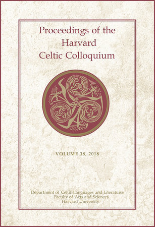 Proceedings of the Harvard Celtic Colloquium, 38: 2018 Hardcover by Celeste Andrews