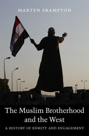 Muslim Brotherhood and the West Paperback by Martyn Frampton
