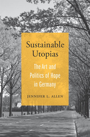 Sustainable Utopias Hardcover by Jennifer L. Allen
