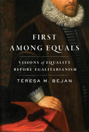 First Among Equals Hardcover by Teresa M. Bejan