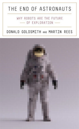 End of Astronauts Hardcover by Donald Goldsmith