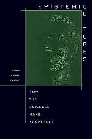Epistemic Cultures Paperback by Karin Knorr Cetina