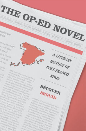 Op-Ed Novel Hardcover by Becquer Seguin