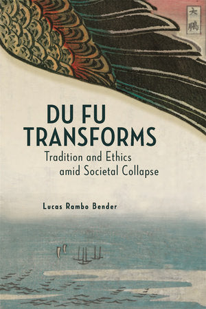 Du Fu Transforms Hardcover by Lucas Rambo Bender