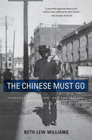 Chinese Must Go Paperback by Beth Lew-Williams