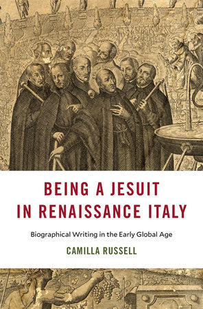 Being a Jesuit in Renaissance Italy Hardcover by Camilla Russell