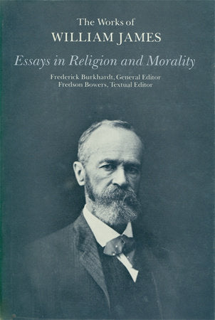 Essays in Religion and Morality Hardcover by William James