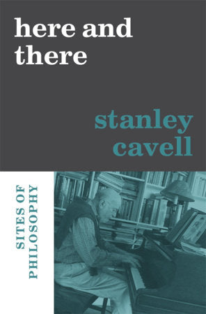 Here and There Hardcover by Stanley Cavell