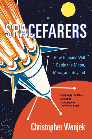 Spacefarers Paperback by Christopher Wanjek