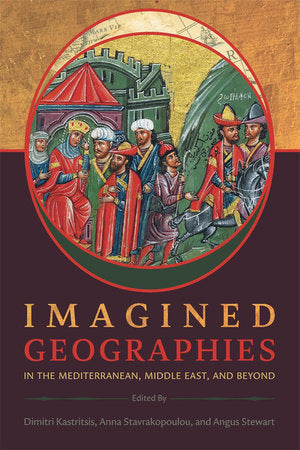 Imagined Geographies in the Mediterranean, Middle East, and Beyond Paperback by Dimitri Kastritsis
