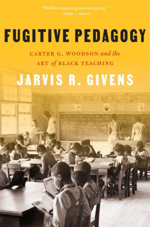 Fugitive Pedagogy Paperback by Jarvis R. Givens