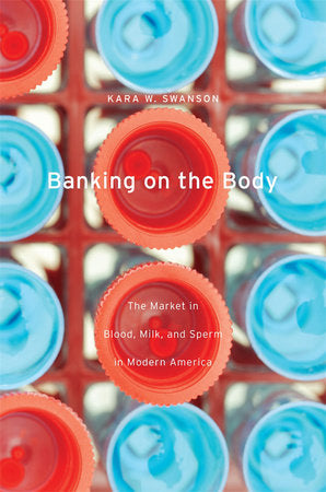 Banking on the Body Hardcover by Kara W. Swanson
