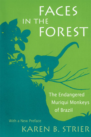 Faces in the Forest Paperback by Karen B. Strier