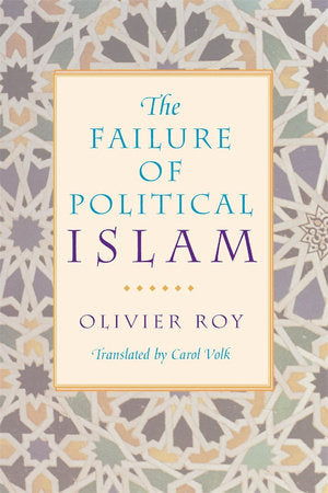 Failure of Political Islam Paperback by Olivier Roy